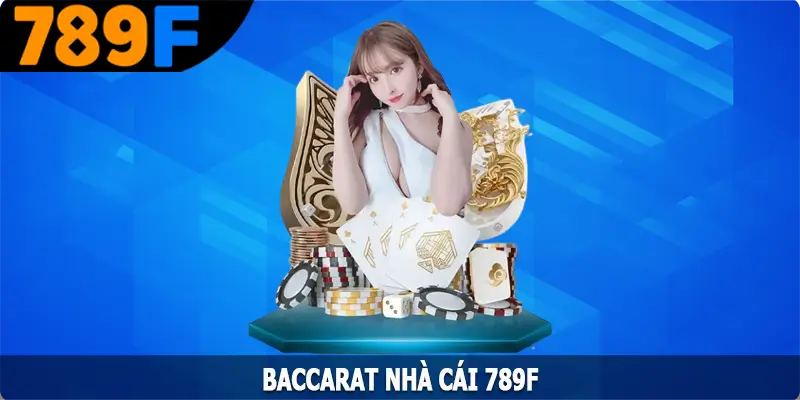 Baccarat Tại 789F - Đưa Trải Nghiệm Của Bạn Lên Tầm Cao Mới 5 Baccarat Tại 789F - Đưa Trải Nghiệm Của Bạn Lên Tầm Cao Mới