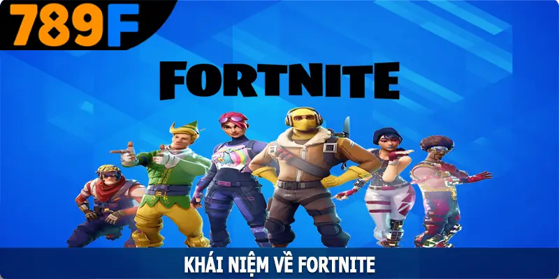 Khái niệm về Fortnite Khái niệm về Fortnite