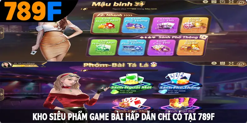 Kho siêu phẩm game bài hấp dẫn chỉ có tại 789F Kho siêu phẩm game bài hấp dẫn chỉ có tại 789F
