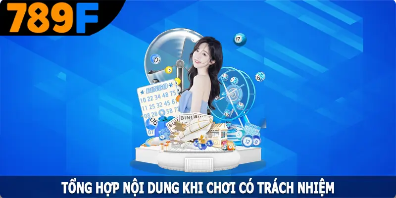 Tổng hợp nội dung khi chơi có trách nhiệm Tổng hợp nội dung khi chơi có trách nhiệm