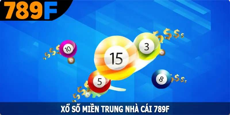 Xổ Số Miền Trung - Cập Nhật Nhanh Kết Quả Mỗi Ngày Tại 789F 5 Xổ Số Miền Trung - Cập Nhật Nhanh Kết Quả Mỗi Ngày Tại 789F