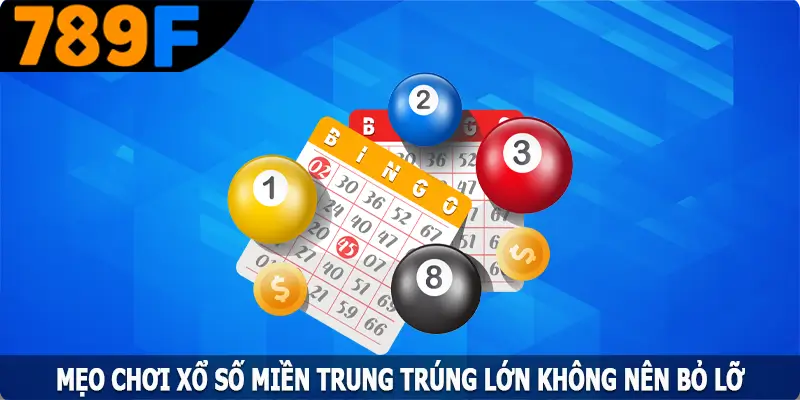 Mẹo Chơi Xổ Số Miền Trung Trúng Lớn Không Nên Bỏ Lỡ 3 Mẹo Chơi Xổ Số Miền Trung Trúng Lớn Không Nên Bỏ Lỡ