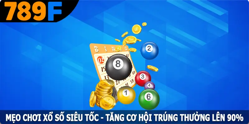Mẹo Chơi Xổ Số Siêu Tốc - Tăng Cơ Hội Trúng Thưởng Lên 90% 1 Mẹo Chơi Xổ Số Siêu Tốc - Tăng Cơ Hội Trúng Thưởng Lên 90%